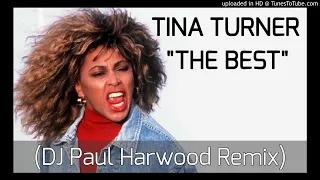 TINA TURNER - The Best (DJ Paul Harwood V3 Remix)