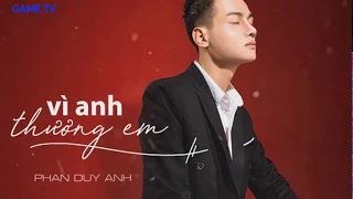 VÔ CÙNG ( Vì Anh Thương Em ) - Phan Duy Anh [ MV AudioOfficial Lyric ]