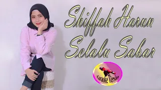 SHIFFAH HARUN  -  SELALU SABAR (Karaoke Version)
