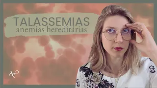 TALASSEMIAS | HEMOGLOBINOPATIAS NO GRUPO DE ANEMIAS HEREDITÁRIAS