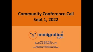Sept 1, 2022, Free US Immigration Community Conference Call with Rajiv (Every Other Thursday)