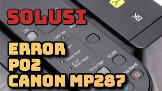 Tutorial Lengkap Mengatasi Error P02 pada Printer Canon MP287