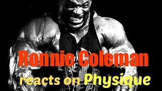 Ronnie Coleman reacts on Physique