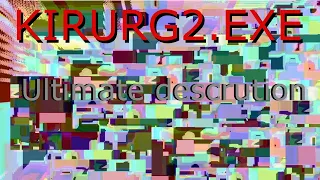 Kirurg2.exe - The ultimate destruction trojan (FMV #7)