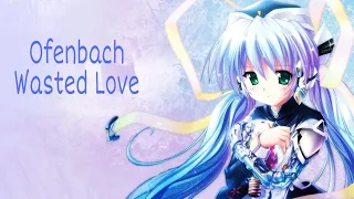 Nightcore - Wasted Love // Ofenbach (Lyrics)