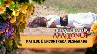 Quando Me Apaixono - Matilde é encontrada desmaiada e super mal; Lázaro e Carlos encontram Matilde