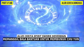 GU XUANFENG DAN LI YUANLI KEWALAHAN MELAWAN CHU YUN | SPIRIT SWORD SOVEREIGN SEASON 4 #146