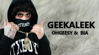 OHGEESY & BIA - GEEKALEEK (Lyrics)