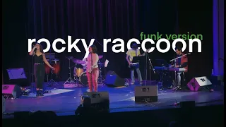 rocky raccoon | funk version live