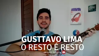 Gusttavo Lima - O Resto é Resto (Cover)