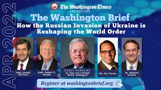 Washington Brief Ep. 12 - How the Russian Invasion of Ukraine is Reshaping the World Order