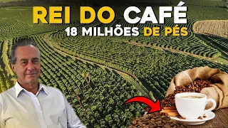 ESSE É O MAIOR PRODUTOR DE CAFÉ DO BRASIL - Rei das Fazendas de Café!
