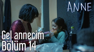 Anne 14. Bölüm - Gel Annecim