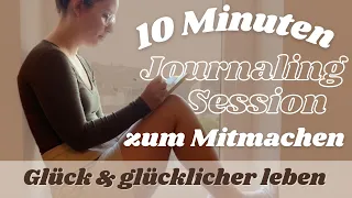 Journaling Session zum Mitmachen: Glücklicher werden und zufriedener sein | Journaling deutsch