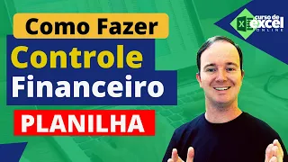 Como Fazer uma Planilha de Controle Financeiro no Excel