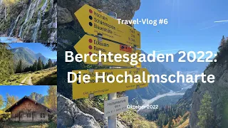 Berchtesgaden: Die Hochalmscharte - Travel-Vlog #6 - Oktober 2022