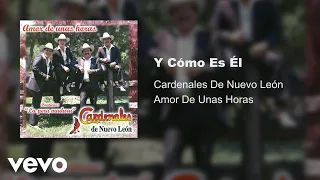 Cardenales De Nuevo León - Y Como Es Él (Audio)