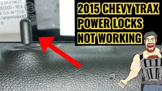 2015 CHEVY TRAX LOCKS NOT WORKING / DOOR LOCK ACTUATOR SOLVED _ LOCK ACTUATOR REPLACEMENT TUTORIAL