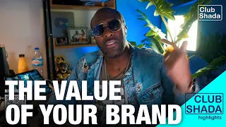 How to understand the value of your brand & monetize it | Club Shada