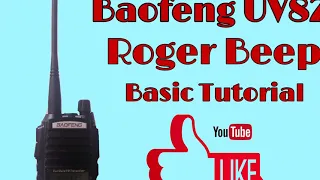 Baofeng UV82 Roger Beep Basic Tutorial For Beginners