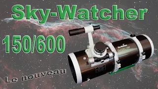 Test du nouveau newton Sky-Watcher 150/600 et de la monture HEQ5 Pro