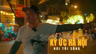 Ký Ức Hà Nội | 36 Hàng Cót - Nơi tôi sống | Nguyễn Tuấn Hải