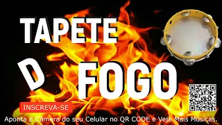 CORINHOS DE FOGO, TAPETE DE FOGO, CANELA DE FOGO, MANTO DE FOGO,SAPATO DE FOGO, FOGO NO PÉ, TERRA.