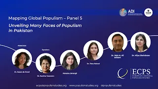 Mapping Global Populism Panel 5: Unveiling Many Faces of Populism in Pakistan