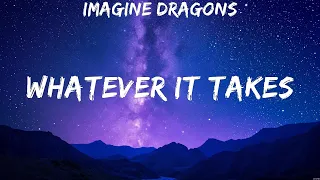 Imagine Dragons - Whatever It Takes (Lyrics) Imagine Dragons, Coldplay