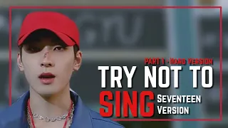 [TRY NOT TO SING] SEVENTEEN ver. | HARD