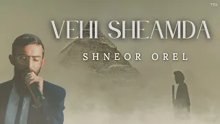 Shneor Orel - Vehi Sheamda | שניאור אוראל - והיא שעמדה