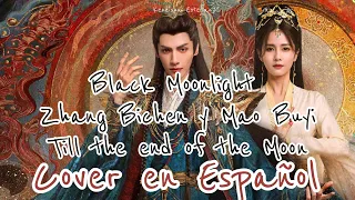 TILL THE END OF THE MOON / BLACK MOONLIGHT ● COVER EN ESPAÑOL ●         #cdrama