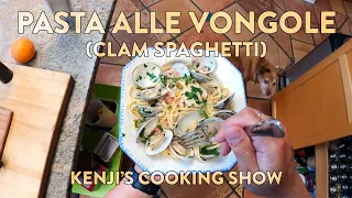 How to Make Pasta alle Vongole | Kenji's Cooking Show