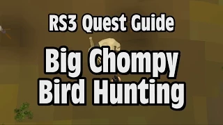 RS3: Big Chompy Bird Hunting Quest Guide - RuneScape