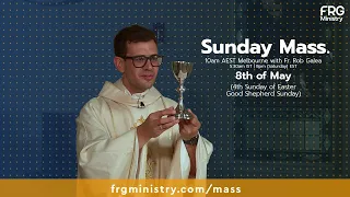 Mass on the 4th Sunday of Easter with Fr. Rob Galea 08/05/2022