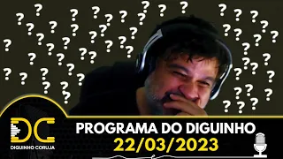 Programa do Diguinho - 22/03/2023