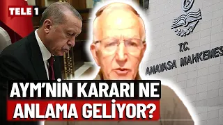 AYM Erdoğan'ın yetkisine dur demek için neden 6 yıl bekledi? İbrahim Kaboğlu kararın önemini anlattı