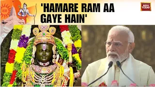 Ram Temple Opening: 'Hamare Ram Aa Gaye Hain', Says PM Modi | Ram Mandir In Ayodhya | India Today