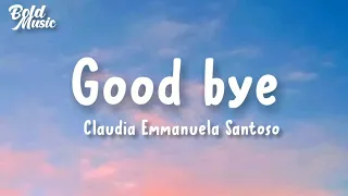 Claudia Emmanuela Santoso - Good Bye (Lyrics)