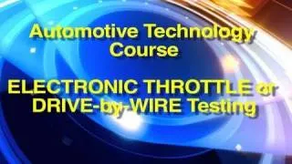 Automotive Technology Course | Electronic Throttle/Drive-by-Wire Testing