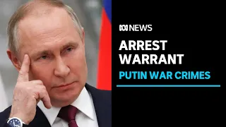 Arrest warrant issued for Vladimir Putin for war crimes | ABC News