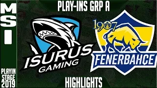 ISG vs FB Highlights | MSI 2019 Play-In Stage - Group A Day 1 | Isurus Gaming vs 1907 Fenerbahce