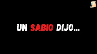 Un sabio dijo: I Citas anónimas para reflexionar