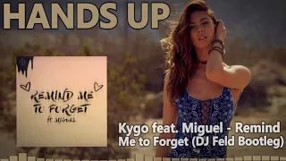 Kygo feat. Miguel - Remind Me to Forget (DJ Feld Bootleg Mix) [HANDS UP]