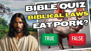 The Utimate Bible Quiz: Biblical Laws/30 Questions/True or False Quiz