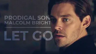 Prodigal Son • Malcolm Bright  ||  Let Go