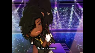 Baila morena (meme gacha)(leer descripción)