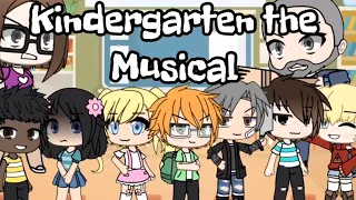 Kindergarten the Musical •GLMV•