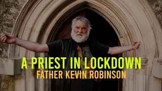 THE MARRIED CATHOLIC PRIEST: Kevin Robinson, talks Christianity in the Pandemic