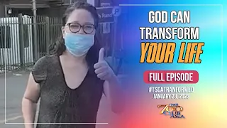 God Can Transform Your Life | #TSCATransformed Full Episode | January 23, 2023